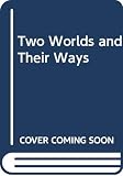 Compton-Burnett, Ivy: Two Worlds and Their Ways