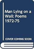 Longley, Michael: Man Lying on a Wall: Poems 1972-75