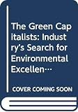 Elkington, John: The Green Capitalists: Industry's Search for Environmental Excellence Elkington, John: The Green Capitalists: Industry's Search for Environmental Excellence