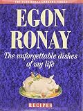 Ronay, Egon: The Unforgettable Dishes of My Life: Recipes Ronay, Egon: The Unforgettable Dishes of My Life: Recipes