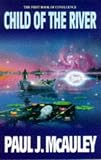 McAuley, Paul J.: Child of the River McAuley, Paul J.: Child of the River