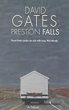 Gates, David: Preston Falls : A Novel Gates, David: Preston Falls : A Novel