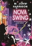 Harrison, M. John: Nova Swing Harrison, M. John: Nova Swing
