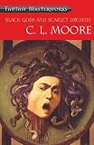 Moore, C. L.: Black Gods and Scarlet Dreams Moore, C. L.: Black Gods and Scarlet Dreams