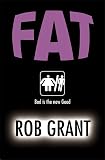 Grant, Rob: Fat