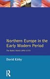 Kirby, D. G.: Northern Europe in the Early Modern Period: The Baltic World, 1492-1772 Kirby, D. G.: Northern Europe in the Early Modern Period: The Baltic World, 1492-1772
