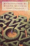 Greenbaum, Sidney: An Introduction to English Grammar Greenbaum, Sidney: An Introduction to English Grammar