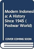 Brown, Colin: Modern Indonesia: A History Since 1945 Brown, Colin: Modern Indonesia: A History Since 1945