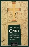 Lawson, M. K.: Cnut: The Danes in England in the Early Eleventh Century Lawson, M. K.: Cnut: The Danes in England in the Early Eleventh Century