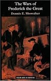 Showalter, Dennis E.: Wars of Frederick the Great