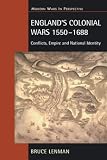 Lenman, Bruce P.: England's Colonial Wars 1550-1688 : Conflicts, Empire and National Identity Lenman, Bruce P.: England's Colonial Wars 1550-1688 : Conflicts, Empire and National Identity