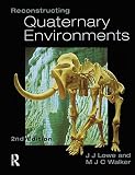 Lowe, J. J.: Reconstructing Quaternary Environments