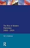 Anderson: The Rise of Modern Diplomacy, 1450-1919 Anderson: The Rise of Modern Diplomacy, 1450-1919