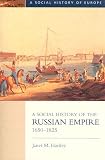 Hartley, Janet M.: A Social History of the Russian Empire, 1650-1825 Hartley, Janet M.: A Social History of the Russian Empire, 1650-1825