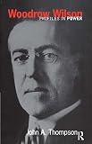 Thompson, John A.: Woodrow Wilson Thompson, John A.: Woodrow Wilson