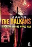 Crampton, R. J.: The Balkans Since the Second World War Crampton, R. J.: The Balkans Since the Second World War
