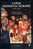 Denley, Peter: Later Medieval Europe: 1250-1520 Denley, Peter: Later Medieval Europe: 1250-1520