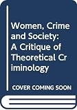 Leonard, Eileen B.: Women, Crime and Society: A Critique of Theoretical Criminology Leonard, Eileen B.: Women, Crime and Society: A Critique of Theoretical Criminology