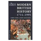 Stevenson, John: The Longman Handbook of Modern British History 1714-1995 Stevenson, John: The Longman Handbook of Modern British History 1714-1995