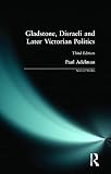 Adelman, Paul: Gladstone, Disraeli and Later Victorian Politics Adelman, Paul: Gladstone, Disraeli and Later Victorian Politics