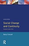 Coward, Barry: Social Change and Continuity: England 1550-1750 Coward, Barry: Social Change and Continuity: England 1550-1750