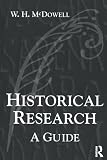 McDowell, W. H.: Historical Research: A Guide McDowell, W. H.: Historical Research: A Guide