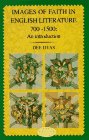 Dyas, Dee: Images of Faith in English Literature 700-1500: An Introduction Dyas, Dee: Images of Faith in English Literature 700-1500: An Introduction