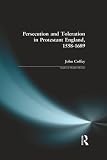 Coffey, John: Persecution and Toleration in Protestant England 1588-1689 Coffey, John: Persecution and Toleration in Protestant England 1588-1689