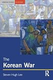 Lee, Steven Hugh: The Korean War Lee, Steven Hugh: The Korean War