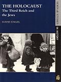 Engel, David: The Holocaust: The Third Reich and the Jews Engel, David: The Holocaust: The Third Reich and the Jews
