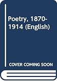 Bergonzi, Bernard: Poetry 1870 to 1914