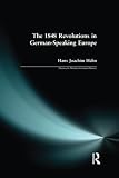 Hahn, Hans Joachim: The 1848 Revolutions in German-Speaking Europe Hahn, Hans Joachim: The 1848 Revolutions in German-Speaking Europe