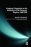 Chamberlain, Muriel E.: The Longman Companion to the Formation of the European Empires, 1488-1920 Chamberlain, Muriel E.: The Longman Companion to the Formation of the European Empires, 1488-1920