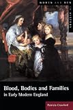 Crawford, Patricia: Blood, Bodies and Families: In Early Modern England Crawford, Patricia: Blood, Bodies and Families: In Early Modern England