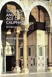 Kennedy, Hugh: The Prophet and the Age of the Caliphates: The Islamic Near East from the Sixth to the Eleventh Century Kennedy, Hugh: The Prophet and the Age of the Caliphates: The Islamic Near East from the Sixth to the Eleventh Century