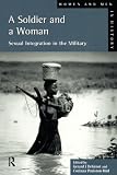 De Groot, Gerard J.: A Soldier and a Woman : Women in the Military De Groot, Gerard J.: A Soldier and a Woman : Women in the Military