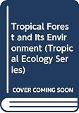 Longman, Kenneth Alan: Tropical Forest and Its Environment