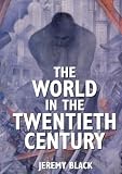 Black, Jeremy: The World in the Twentieth Century Black, Jeremy: The World in the Twentieth Century