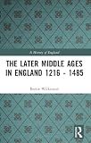 Wilkinson, Bertie: The Later Middle Ages in England, 1216-1485 Wilkinson, Bertie: The Later Middle Ages in England, 1216-1485