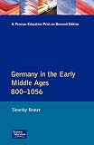 Reuter, Timothy: Germany in the Early Middle Ages, C. 800-1056