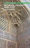 Morgan, David: Medieval Persia, 1040-1797 Morgan, David: Medieval Persia, 1040-1797
