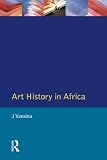 Vansina, Jan: Art History in Africa