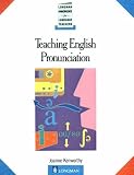 Kenworthy, Joanne: Teaching English Pronunciation