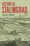 Roberts, Geoffrey: Victory at Stalingrad: The Battle That Changed History Roberts, Geoffrey: Victory at Stalingrad: The Battle That Changed History