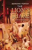 Porter, Bernard: The Lion's Share: A Short History Of British Imperialism, 1850-2004 Porter, Bernard: The Lion's Share: A Short History Of British Imperialism, 1850-2004