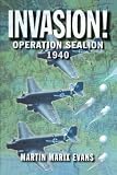 Marix-Evans, Martin: Invasion!: 0peration Sealion, 1940