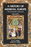 Moore, R.I.: A History of Medieval Europe: From Constantine to Saint Louis