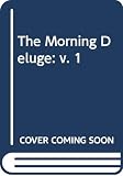 Han Suyin: The Morning Deluge: Mao Tsetung and the Chinese Revolution Han Suyin: The Morning Deluge: Mao Tsetung and the Chinese Revolution