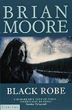 Moore, Brian: Black Robe Moore, Brian: Black Robe