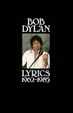 Dylan, Bob: Lyrics, 1962-1985 Dylan, Bob: Lyrics, 1962-1985